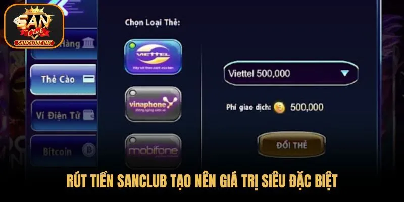 Rút tiền SanClub tạo nên giá trị siêu đặc biệt 